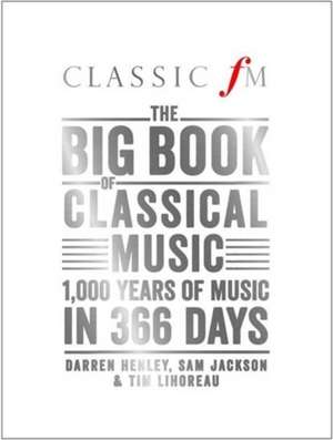 The Big Book of Classical Music de Darren Henley