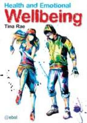 Rae, T: Health and Emotional Wellbeing de Tina Rae