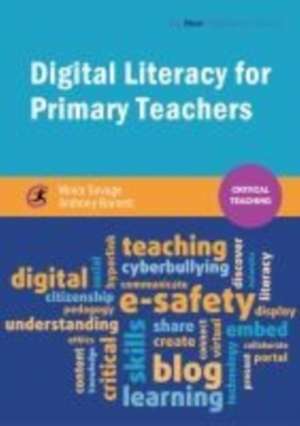 Digital Literacy for Primary Teachers de Moira Savage