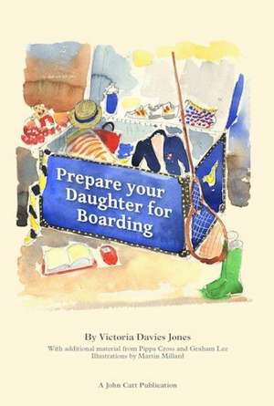 Davies-Jones, V: Prepare your daughter for boarding de Victoria Davies-Jones