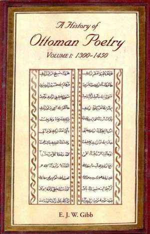 A History of Ottoman Poetry: The Complete Set de Elias John Wilkinson Gibb