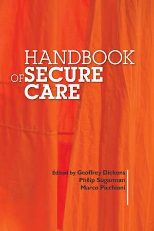 Handbook of Secure Care de Geoffrey L. Dickins