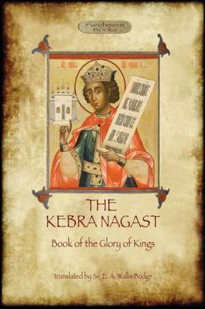 The Kebra Negast (the Book of the Glory of Kings), with 15 Original Illustrations (Aziloth Books): The Inspiration for the Modern Detective Novel (Aziloth Books) de Sir Ernest Alfred Wallace Budge