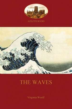 The Waves (Aziloth Books) de Virginia Woolf