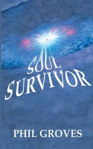 Soul Survivor de Phil Groves