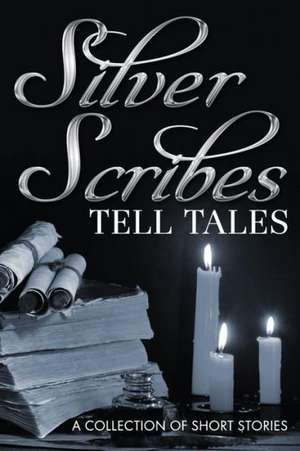 Silver Scribes Tell Tales 2013 de Julie Malone