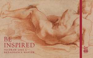 Be Inspired: To Draw Like a Renaissance Master de Royal Collection Trust