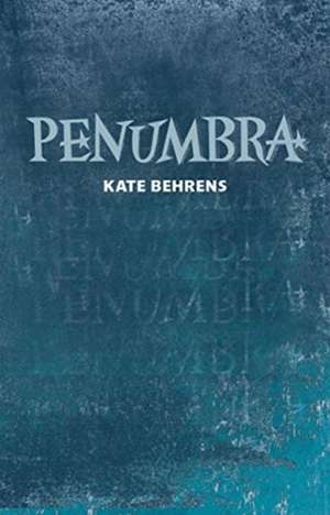 Penumbra de Kate Behrens