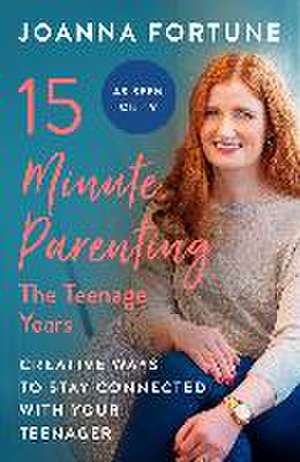 15-Minute Parenting: The Teenage Years de Joanna Fortune