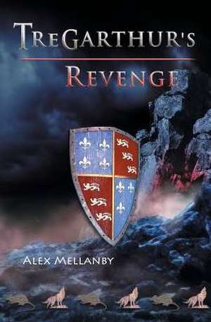 Tregarthur's Revenge de Alex Mellanby