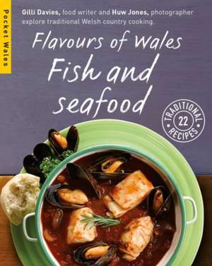 Flavours of Wales: Fish and Seafood de Davies Gilli