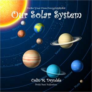 Draw Your Own Encyclopaedia Our Solar System de Colin M Drysdale