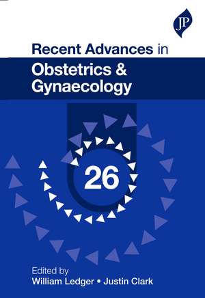 Recent Advances in Obstetrics & Gynaecology: 26 de William Ledger