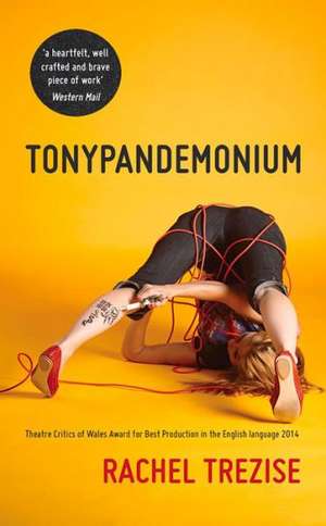 Tonypandemonium de Rachel Trezise