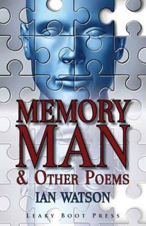 Memory Man & Other Poems de Ian Watson