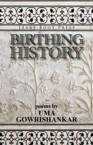 Birthing History de Uma Gowrishankar