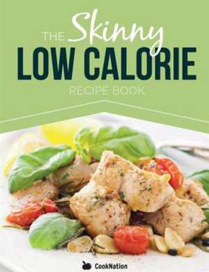 The Skinny Low Calorie Meal Recipe Book Great Tasting, Simple & Healthy Meals Under 300, 400 & 500 Calories. Perfect for Any Calorie Controlled Diet de Cooknation