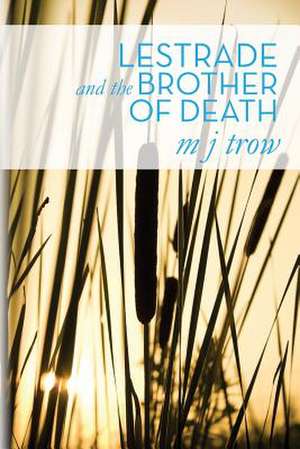 Lestrade and the Brother of Death de M. J. Trow