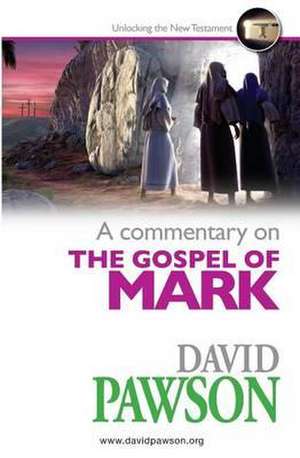 A Commentary on the Gospel of Mark de David Pawson