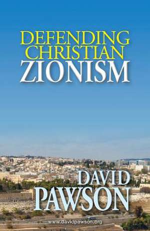 Defending Christian Zionism de David Pawson