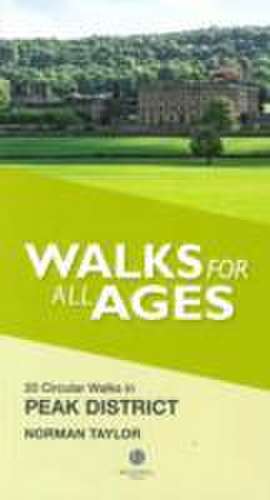 Taylor, N: Walks for All Ages Peak District de Norman Taylor