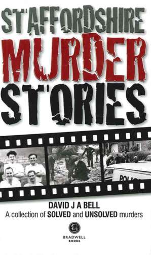 Staffordshire Murder Stories de David Bell