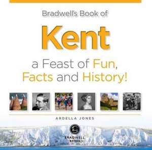 Jones, A: Bradwell's Book of Kent de Ardella Jones