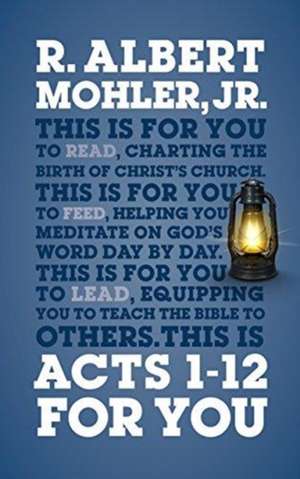 Acts 1-12 for You de R Albert Mohler