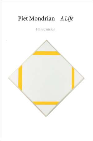 Piet Mondrian: A Life de Hans Janssen