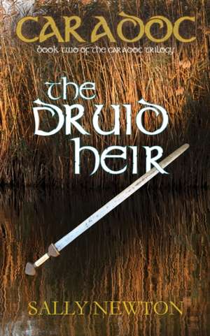 Caradoc - The Druid Heir - book two of the Caradoc Trilogy de Sally Newton