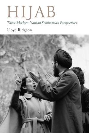 Hijab: Three Modern Iranian Seminarian Perspectives de Lloyd Ridgeon