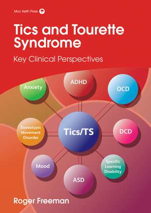 Tics and Tourette syndrome – Key Clinical Perspectives de R Freeman