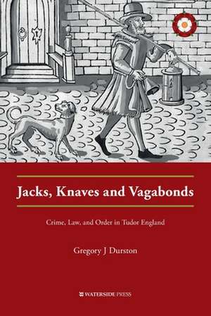 Jacks, Knaves and Vagabonds de Gregory J. Durston