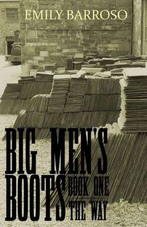 Big Men's Boots - The Way de Emily Barroso