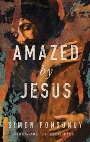 Amazed by Jesus de Simon Ponsonby