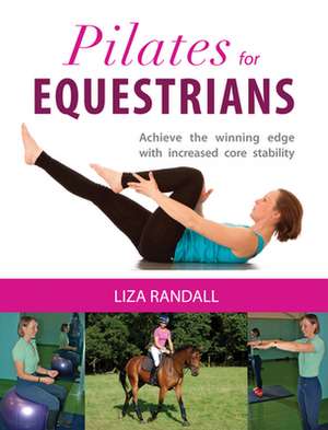 Pilates for Equestrians de Liza Randall