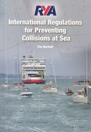 RYA International Regulations for Preventing Collisions at Sea de Melanie Bartlett