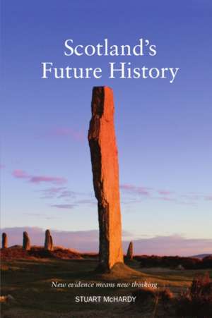 Scotland's Future History de Stuart McHardy