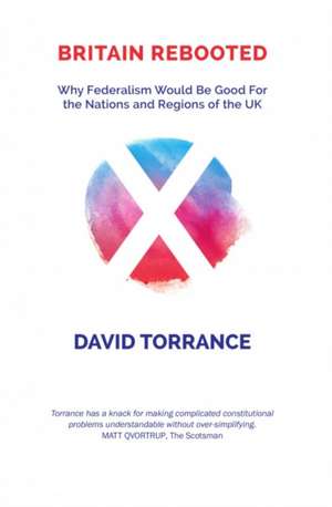 Britain Rebooted de David Torrance