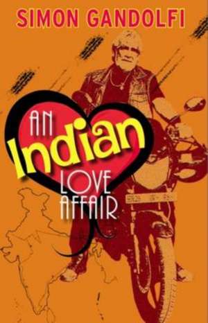 An Indian Love Affair de Simon Gandolfi