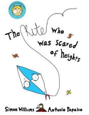 The Kite Who Was Scared of Heights de Simon Williams