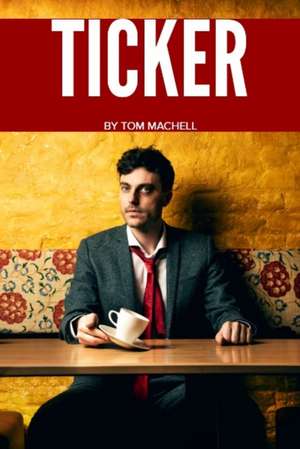 Machell, T: Ticker de Tom Machell