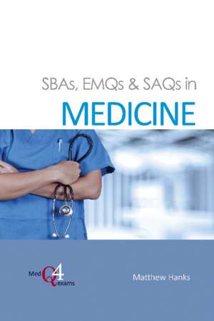 SBAs, EMQs & SAQs in MEDICINE de Matthew Hanks