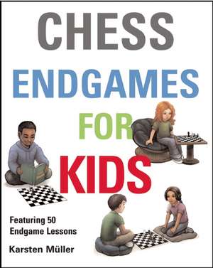 Chess Endgames for Kids de Karsten Muller