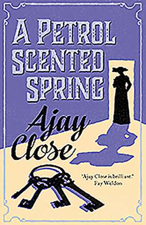 A Petrol Scented Spring de Ajay Close