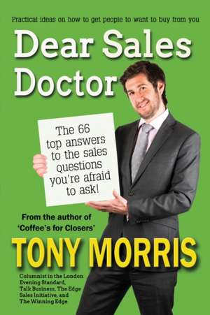 Dear Sales Doctor de Tony Morris