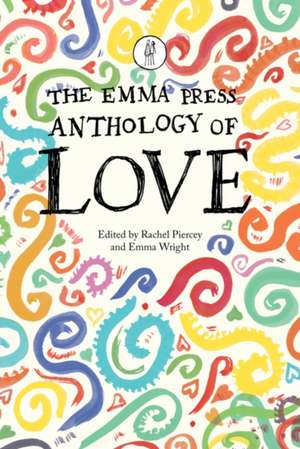 The Emma Press Anthology of Love de Rachel Piercey