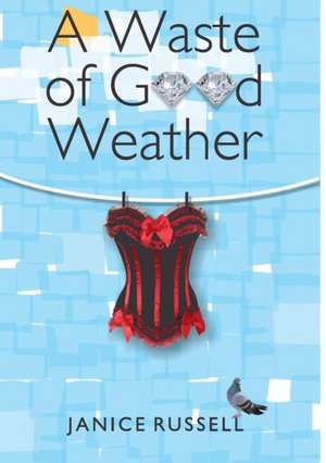 A Waste of Good Weather de Janice Russell