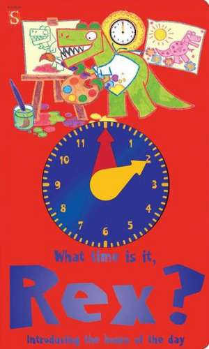 What Time Is It, Rex?: Introducing the Hours of the Day de Margot Channing