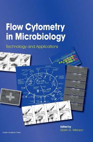 Flow Cytometry in Microbiology de Martin G Wilkinson